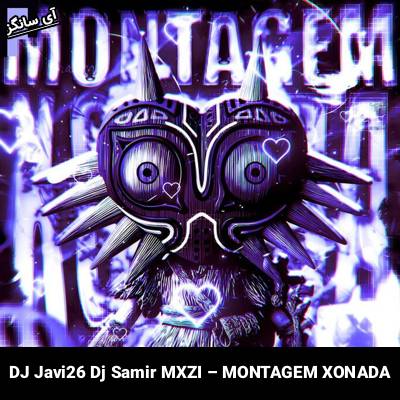 دانلود آهنگ MONTAGEM XONADA DJ Javi26 Dj Samir MXZI